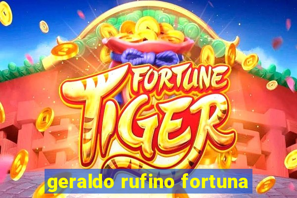 geraldo rufino fortuna